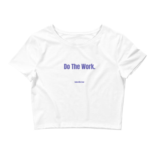 Do The Work Crop Top